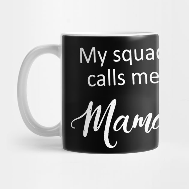 My Squad Calls Me Mama by wildsedignf14